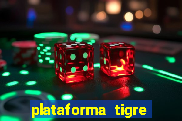 plataforma tigre pagando no cadastro